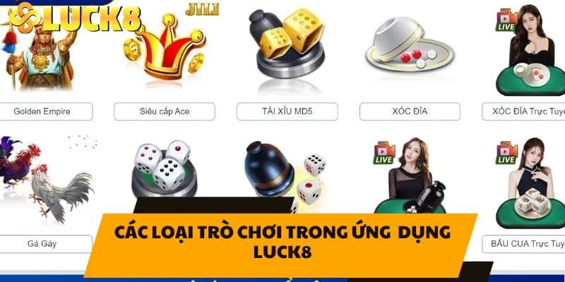 Các loại trò chơi khi tải app LUCK8