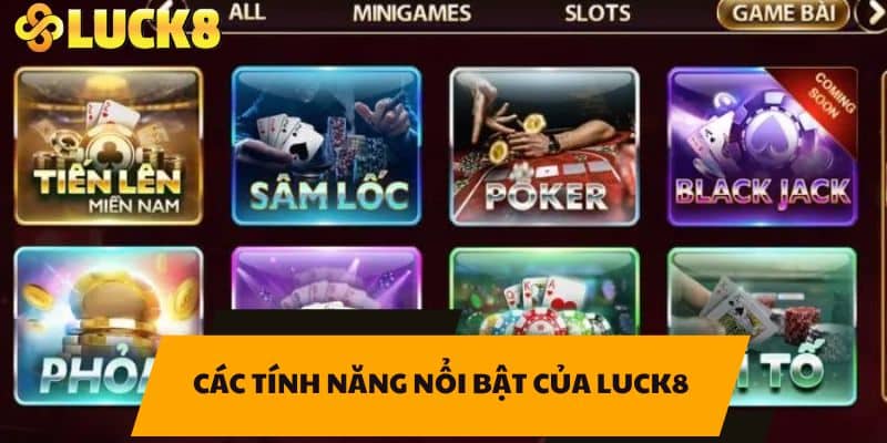 Các tính năng nổi bật của LUCK8