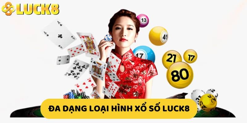 Đa dạng loại hình xổ số LUCK8