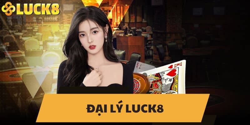 Đại lý LUCK8