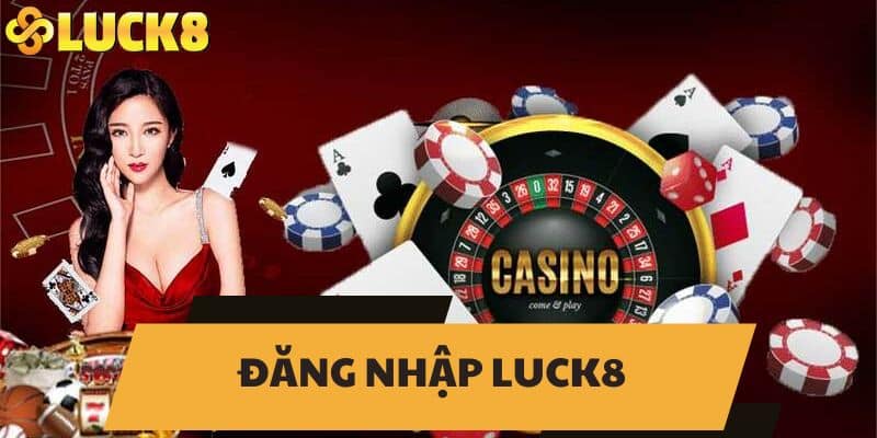 Đăng nhập LUCK8