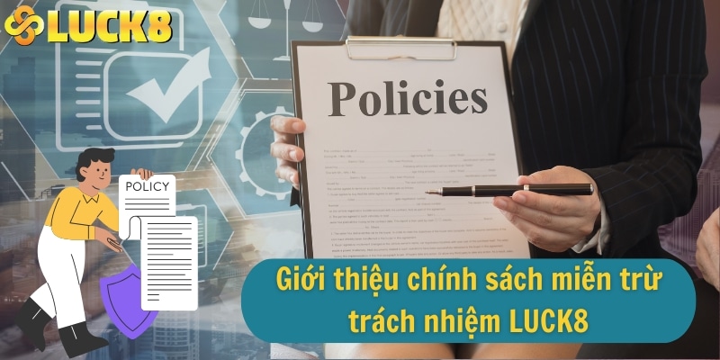 Giới thiệu chính sách miễn trừ trách nhiệm LUCK8