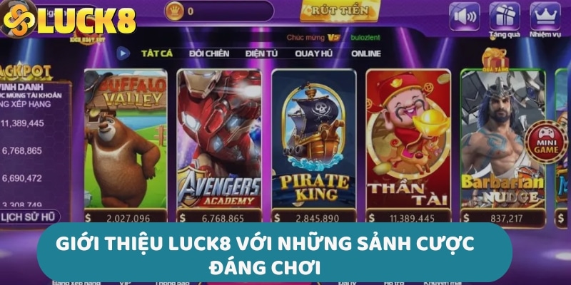 Giới thiệu LUCK8 với những sảnh cược đáng chơi