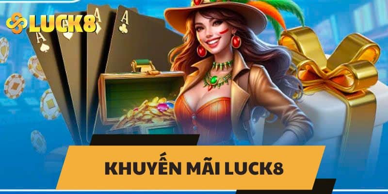 Khuyến mãi LUCK8