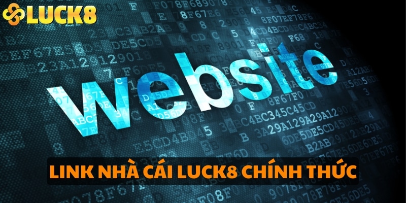 Link nhà cái LUCK8 chính thức