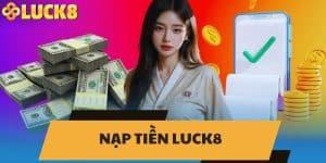 Nạp tiền LUCK8