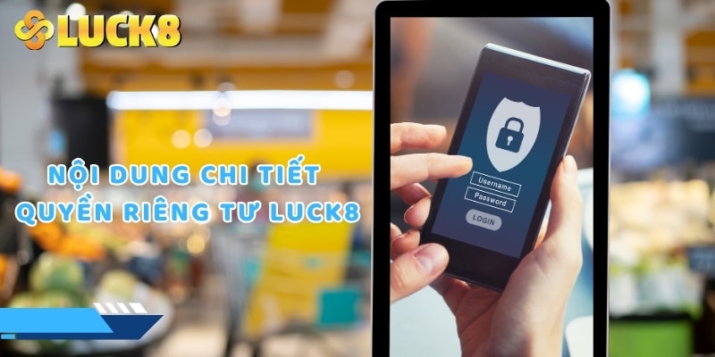 Nội dung chi tiết quyền riêng tư LUCK8