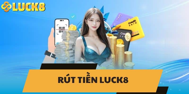 Rút tiền LUCK8