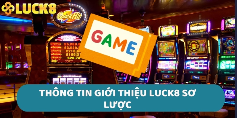 Thông tin Giới thiệu LUCK8 sơ lược